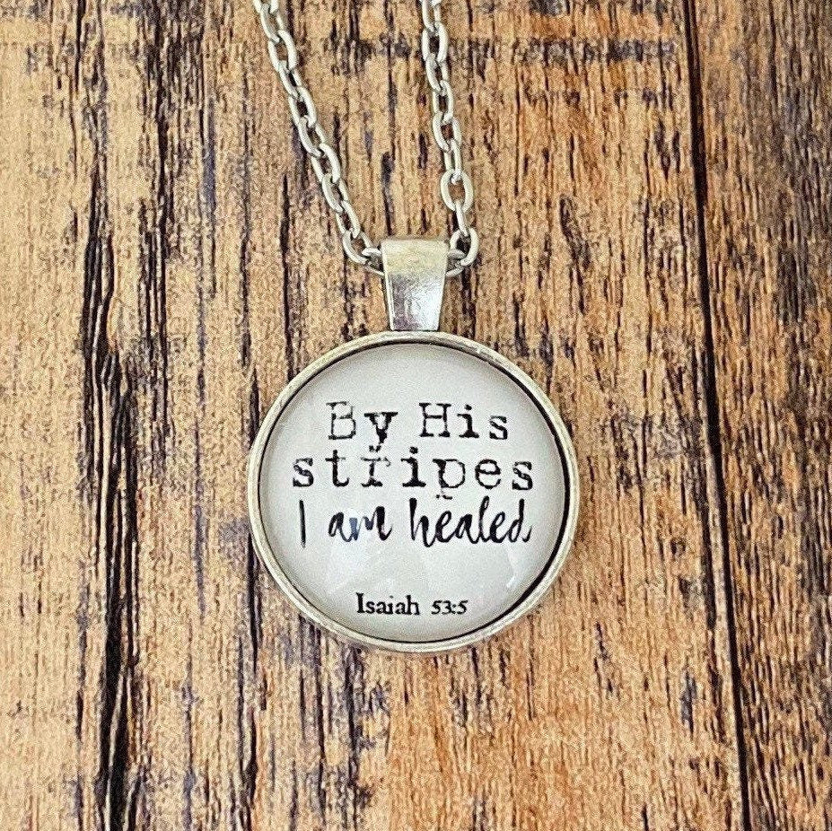 By His Stripes Necklace, Bible Verse Necklace, Get Well Gift, custom Keychain, Isaiah 53, Christian Gift, Personalized Gift, Inspirational