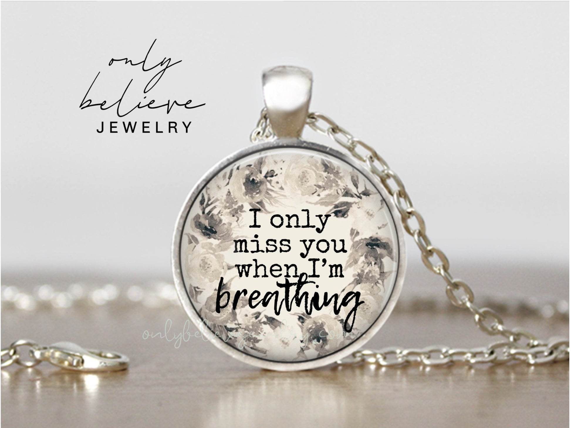 Memorial Pendant Necklace: "I Only Miss You When I’m Breathing"
