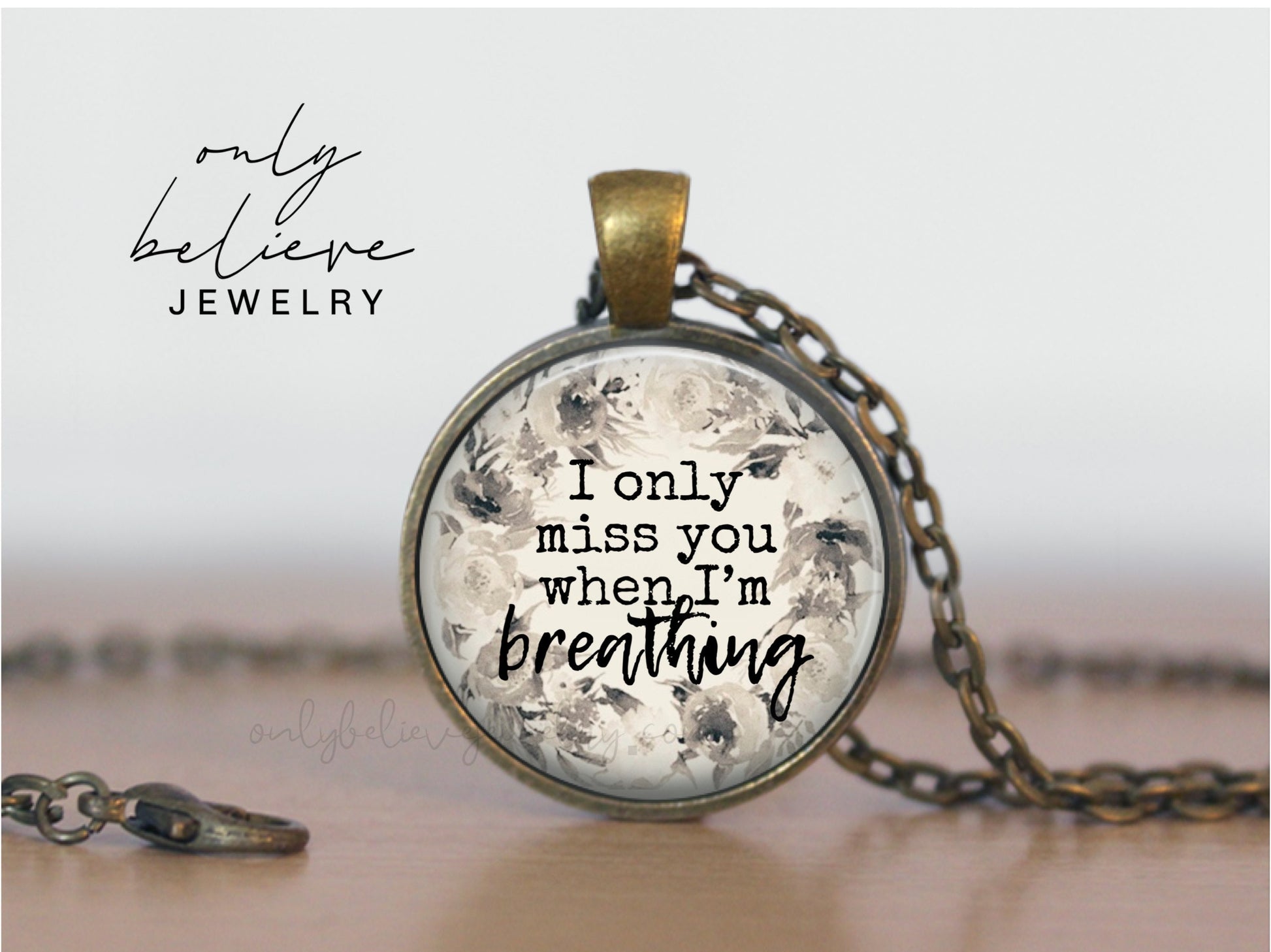 Memorial Pendant Necklace: "I Only Miss You When I’m Breathing"