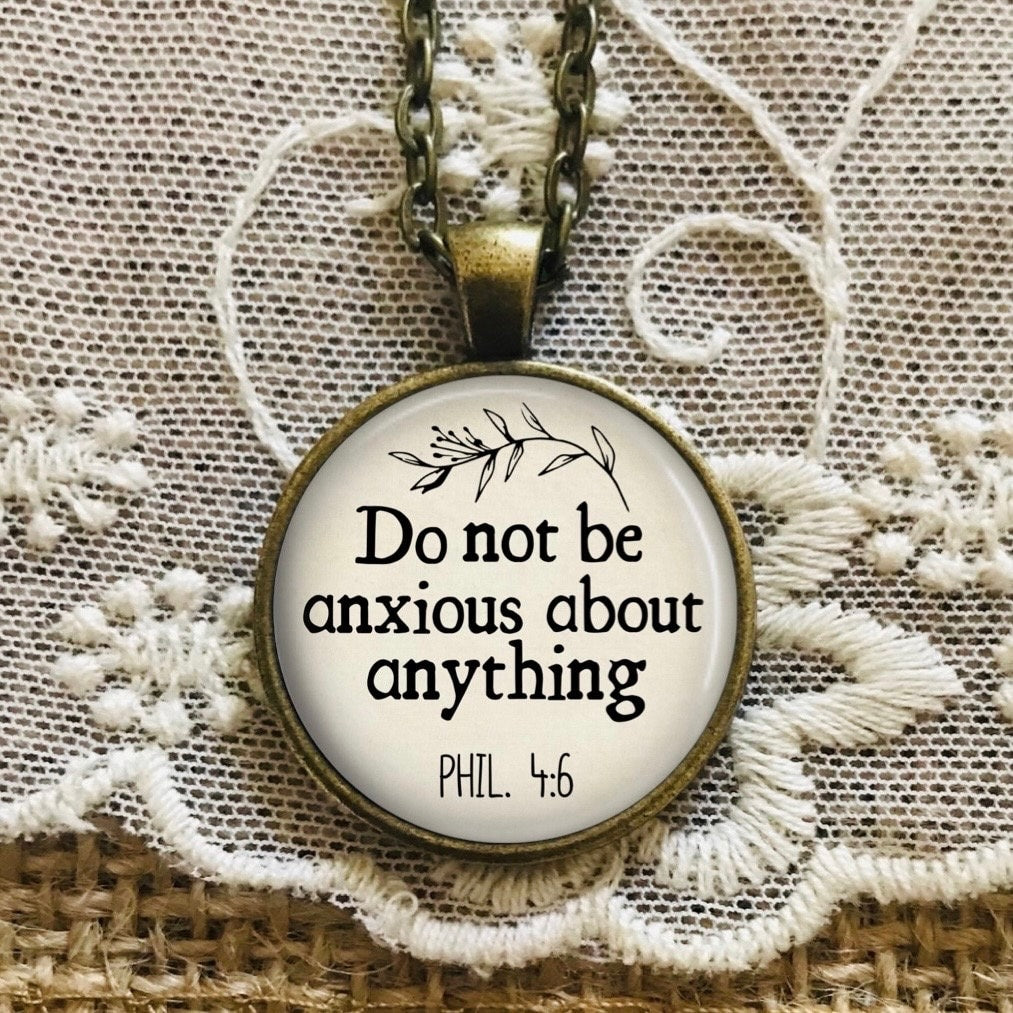 Necklace with Do Not Be Anxious About Anything: PHIL 4v6 Bible Verse Pendant, Optional Free Personalization