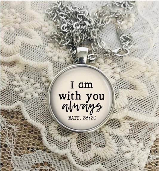 I Am with You Always Necklace: Bible Verse Pendant with Matthew 28 20, Bible Verse Necklace, Optional Free Personalization
